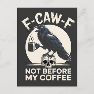 F-Caw-F Not Before My Coffee Funny Raven Crow  Holiday Postcard