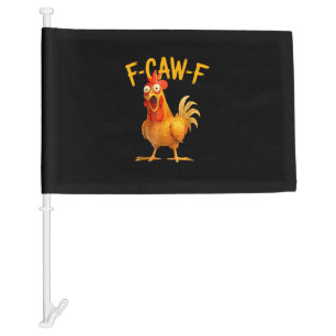 F-Caw-F Pun Funny Chicken Rooster Cawing Grunge Car Flag
