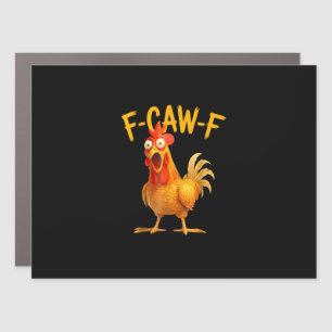 F-Caw-F Pun Funny Chicken Rooster Cawing Grunge Car Magnet