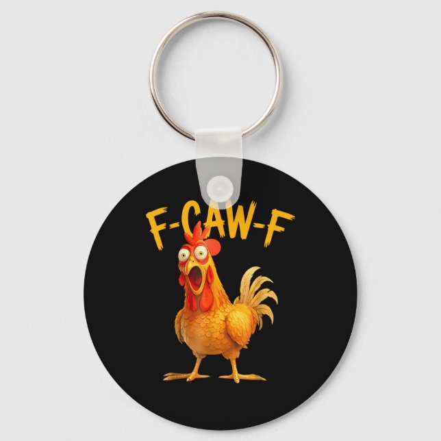 F-Caw-F Pun Funny Chicken Rooster Cawing Grunge Keychain (Front)
