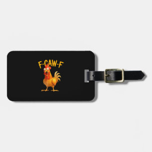 F-Caw-F Pun Funny Chicken Rooster Cawing Grunge Luggage Tag