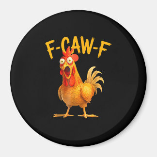 F-Caw-F Pun Funny Chicken Rooster Cawing Grunge Magnet