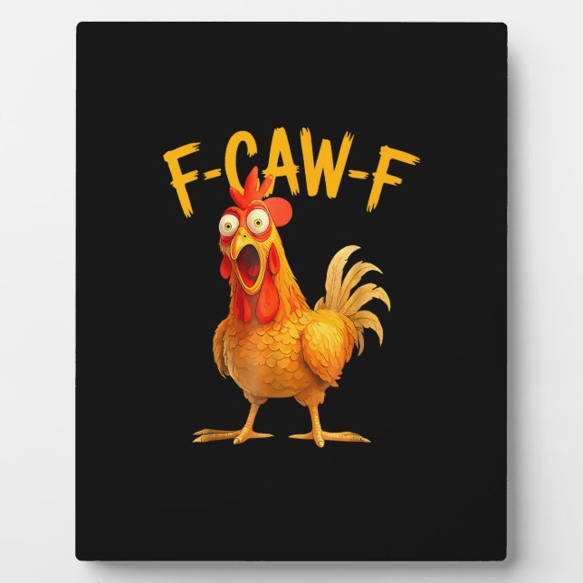 F-Caw-F Pun Funny Chicken Rooster Cawing Grunge Plaque (Front)