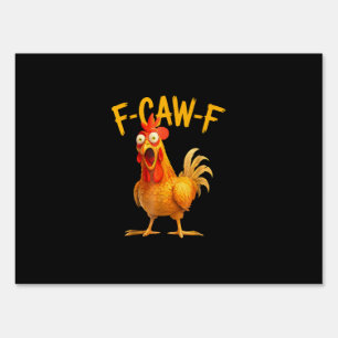F-Caw-F Pun Funny Chicken Rooster Cawing Grunge Sign