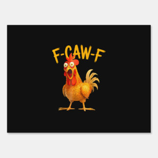 F-Caw-F Pun Funny Chicken Rooster Cawing Grunge Sign