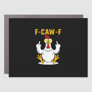 F-Caw-F Quote Rooster Meme Car Magnet