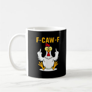 F-Caw-F Quote Rooster Meme Coffee Mug