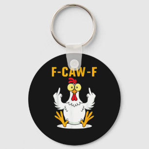 F-Caw-F Quote Rooster Meme Keychain
