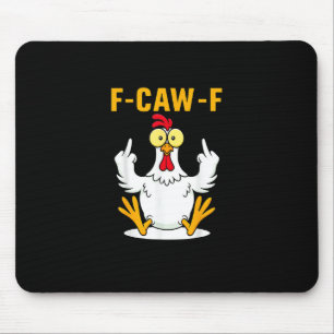 F-Caw-F Quote Rooster Meme Mouse Pad