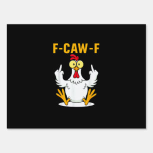 F-Caw-F Quote Rooster Meme Sign