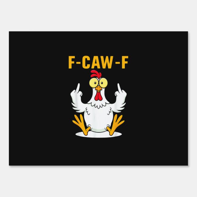 F-Caw-F Quote Rooster Meme Sign (Front)
