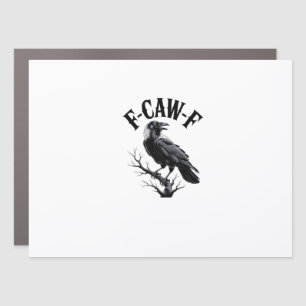 F-Caw-F Raven Adult Humor Bird Funny Gothic Goth Car Magnet