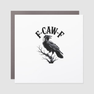 F-Caw-F Raven Adult Humor Bird Funny Gothic Goth Car Magnet