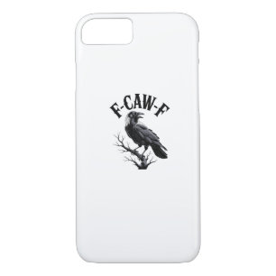 F-Caw-F Raven Adult Humor Bird Funny Gothic Goth iPhone 8/7 Case
