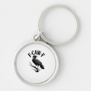 F-Caw-F Raven Adult Humor Bird Funny Gothic Goth Keychain