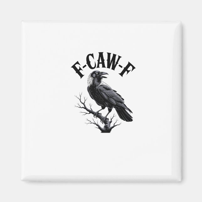F-Caw-F Raven Adult Humor Bird Funny Gothic Goth Magnet (Front)