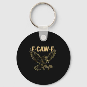 F Caw F Raven Fcawf Crow Fawk Off Gothic Funny Bir Keychain