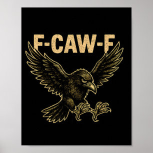 F Caw F Raven Fcawf Crow Fawk Off Gothic Funny Bir Poster