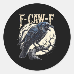 F-caw-f Raven Funny Crow Pun Retro Gothic Aestheti Classic Round Sticker