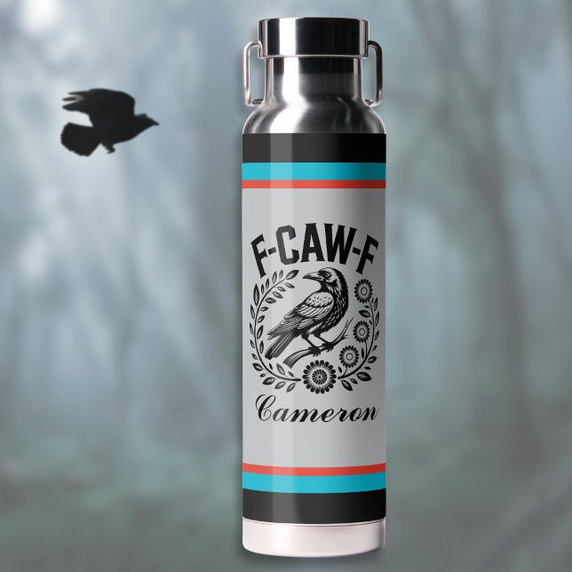 F-CAW-F Raven Funny Dark Humor Floral Wreath Name Water Bottle (Creator Uploaded)