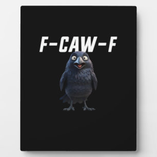 F Caw F Raven Funny Gear Creative Style Plaque