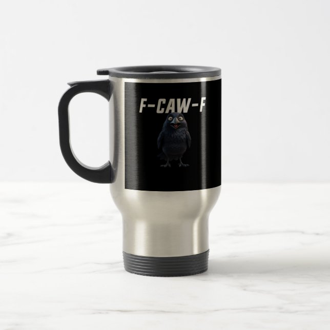 F Caw F Raven Funny Gear Creative Style Travel Mug (Left)