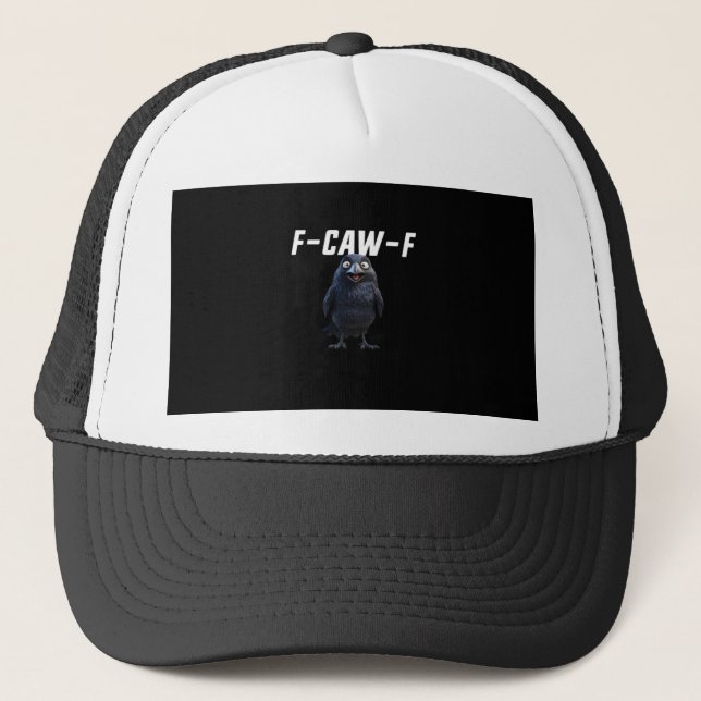 F Caw F Raven Funny Gear Creative Style Trucker Hat (Front)