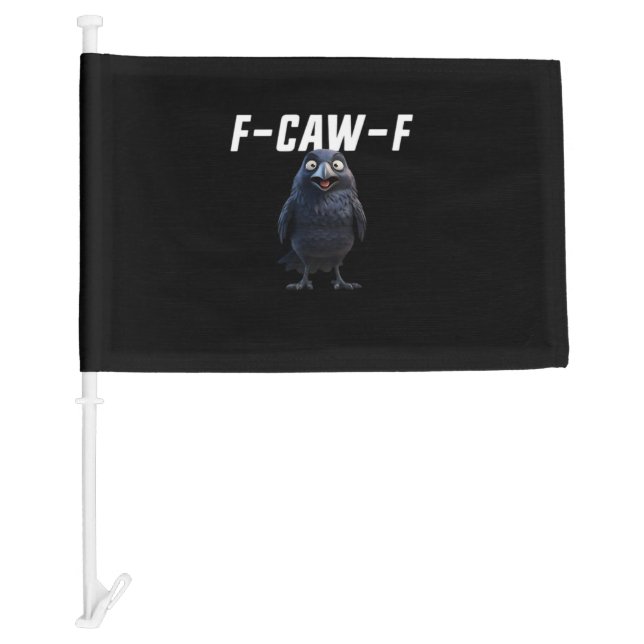 F-Caw-F Raven Funny Raven F-Caw-F Gear Creative St Car Flag (Front)