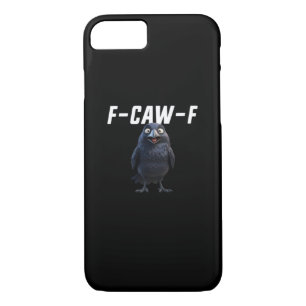 F-Caw-F Raven Funny Raven F-Caw-F Gear Creative St iPhone 8/7 Case
