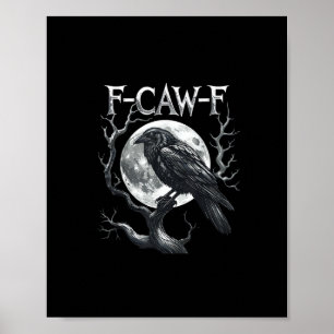 F-Caw-F Raven Moon Gothic Halloween Crow Bird Love Poster