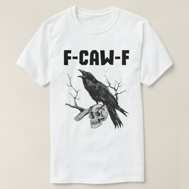 F-CAW-F Raven on a Skull - Gothic Bird Art T-Shirt (Design Front)