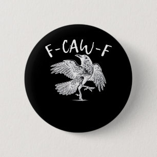 F-Caw-F Raven Vintage Graphic Button