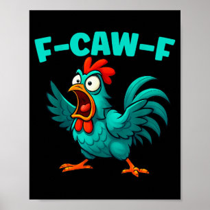 F-caw-f Rooster Chicken Funny Farm Animal Humor  Poster