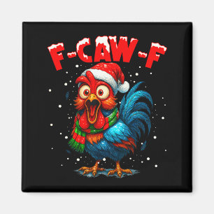 F Caw F Rooster Christmas Fcawf Chicken Whisperer Magnet