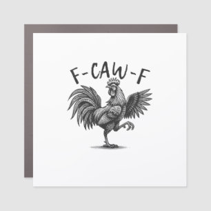 F Caw F Rooster, F-Caw-F Funny Chicken Humor Cool Car Magnet