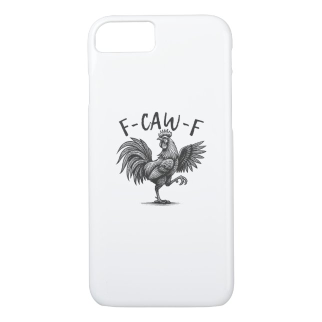 F Caw F Rooster, F-Caw-F Funny Chicken Humor Cool  Case-Mate iPhone Case (Back)