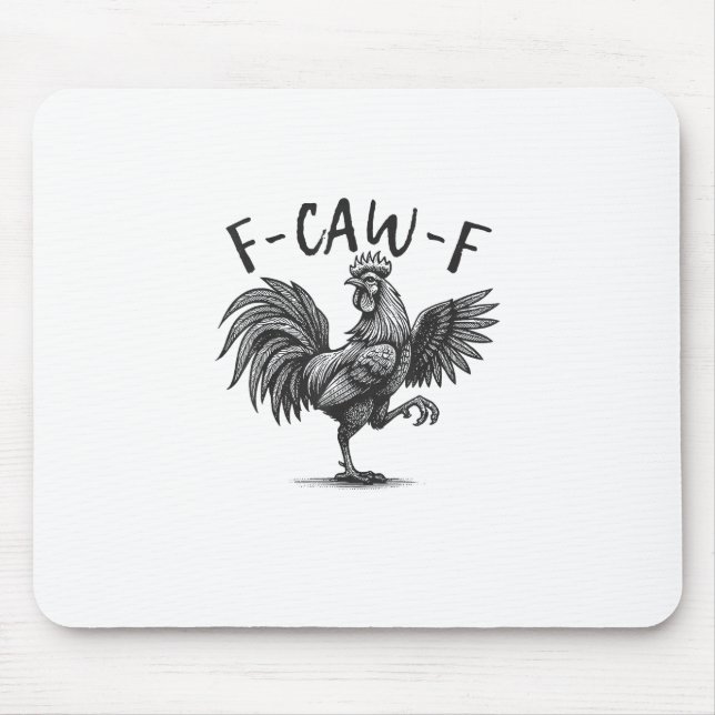 F Caw F Rooster, F-Caw-F Funny Chicken Humor Cool  Mouse Pad (Front)
