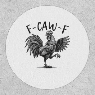 F Caw F Rooster, F-Caw-F Funny Chicken Humor Cool Patch