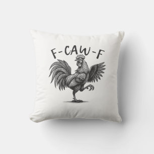 F Caw F Rooster, F-Caw-F Funny Chicken Humor Cool  Throw Pillow