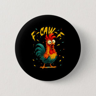 F Caw F Rooster Funny Bird Chicken Whisperer Fawk Button