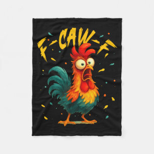 F Caw F Rooster Funny Bird Chicken Whisperer Fawk Fleece Blanket