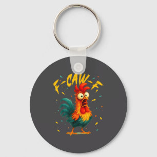 F Caw F Rooster Funny Bird Chicken Whisperer Fawk  Keychain