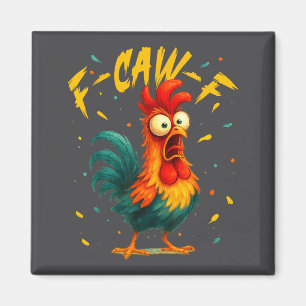 F Caw F Rooster Funny Bird Chicken Whisperer Fawk  Magnet