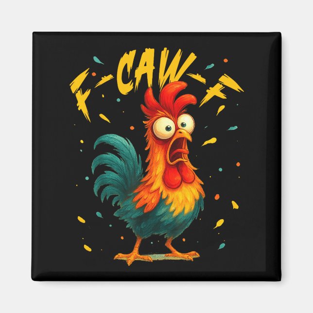 F Caw F Rooster Funny Bird Chicken Whisperer Fawk  Magnet (Front)