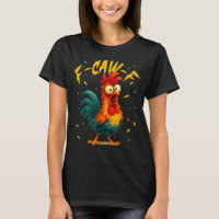 F Caw F Rooster Funny Bird Chicken Whisperer Fawk 