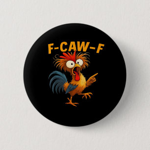 F-Caw-F Rooster Funny Bird F-Caw-F Chicken Whisper Button