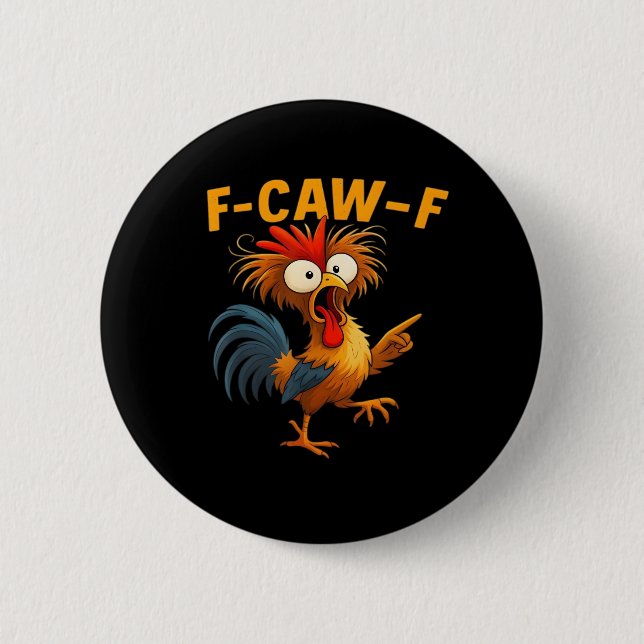 F-Caw-F Rooster Funny Bird F-Caw-F Chicken Whisper Button (Front)
