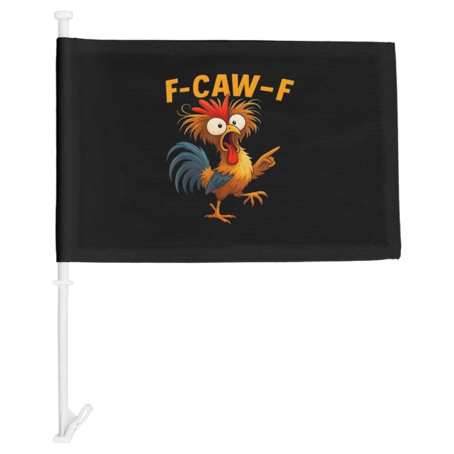 F-Caw-F Rooster Funny Bird F-Caw-F Chicken Whisper Car Flag (Front)