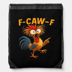 F-Caw-F Rooster Funny Bird F-Caw-F Chicken Whisper Drawstring Bag
