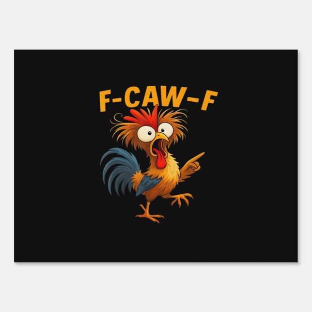 F-Caw-F Rooster Funny Bird F-Caw-F Chicken Whisper Sign (Front)